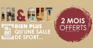 OFFRE SPÉCIALE RENTRÉE CHEZ IN&OUT FITNESS : 2 MOIS OFFERTS